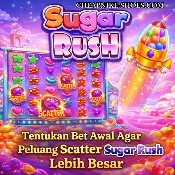 Tentukan Bet Awal Agar Peluang Scatter Sugar Rush Lebih Besar